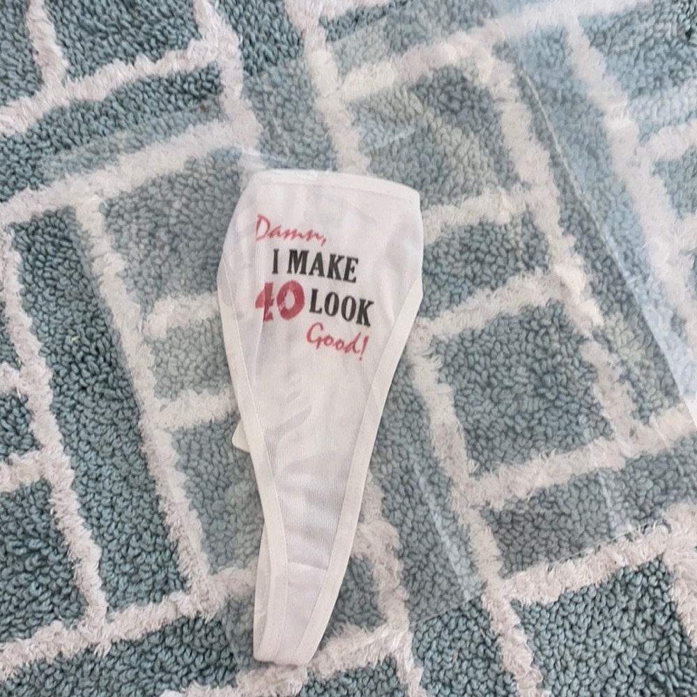 NWT “Damn, I make 40 look good” thong